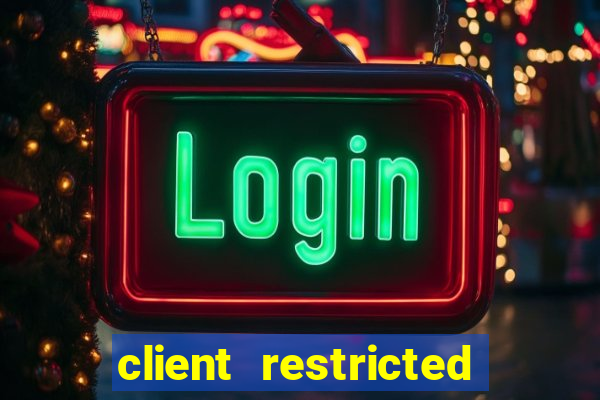 client restricted for action withdraw